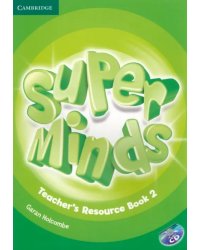 Super Minds. Level 2. Teacher's Resource Book with Audio CD (+ CD-ROM)