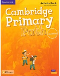 Cambridge Primary Path. Foundation Level. Activity Book with Practice Extra