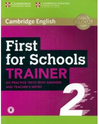 First for Schools. Trainer 2. 6 Practice Tests with Answers and Teacher's Notes with Audio