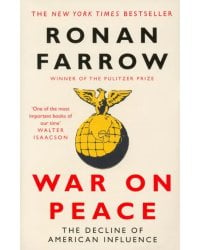 War on Peace. The Decline of American Influence