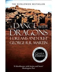 A Dance With Dragons. Part 1. Dreams and Dust