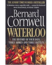 Waterloo: History of 4 Days, 3 Armies &amp; 3 Battles