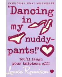 Dancing in my nuddy-pants!’