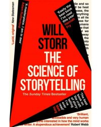The Science of Storytelling. Why Stories Make Us Human, and How to Tell Them Better
