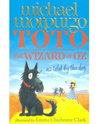 Toto. The Wizard of Oz as Told by the Dog