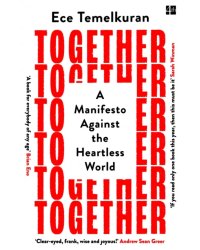 Together. A Manifesto Against the Heartless World