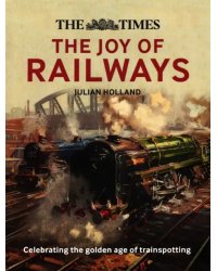 The Times. The Joy of Railways