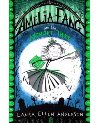 Amelia Fang and the Memory Thief