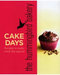 The hummingbird bakery cake days: Recipes to make every day special