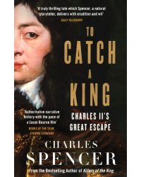 To Catch A King. Charles II's Great Escape