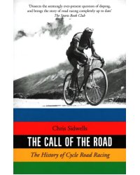 The Call of the Road. The History of Cycle Road Racing