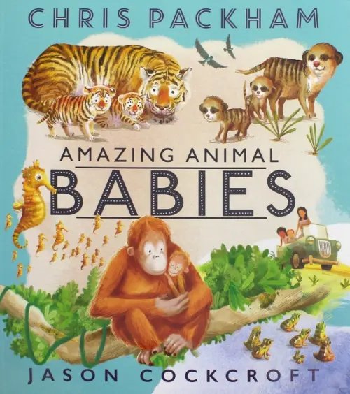 Amazing Animal Babies