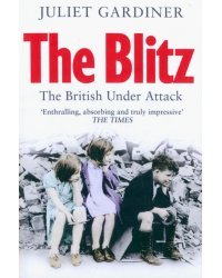 The Blitz. The British Under Attack