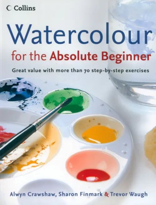 Watercolour for the Absolute Beginner