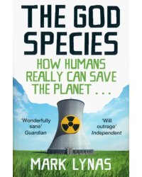 The God Species. How Humans Really Can Save the Planet...