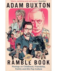 Ramble Book. Musings on Childhood, Friendship, Family and 80s Pop Culture