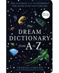 The Dream Dictionary from A to Z. The Ultimate A–Z to Interpret the Secrets of Your Dreams