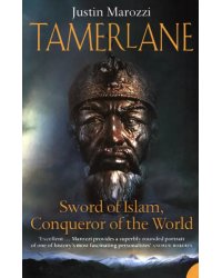 Tamerlane. Sword of Islam, Conqueror of the World