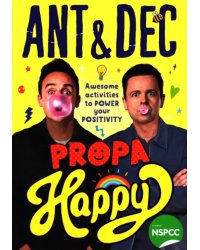Propa Happy. Awesome Activities to Power Your Positivity