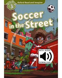 Oxford Read and Imagine. Level 3. Soccer in the Street Audio Pack