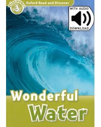 Oxford Read and Discover. Level 3. Wonderful Water Audio Pack
