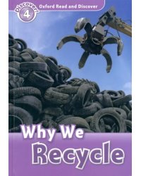 Oxford Read and Discover. Level 4. Why We Recycle