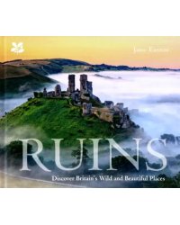 Ruins. Discover Britain's Wild and Beautiful Places