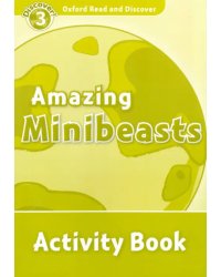 Oxford Read and Discover. Level 3. Amazing Minibeasts. Activity Book