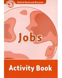 Oxford Read and Discover. Level 2. Jobs. Activity Book