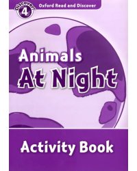 Oxford Read and Discover. Level 4. Animals at Night. Activity Book