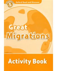 Oxford Read and Discover. Level 5. Great Migrations. Activity Book