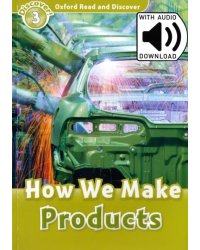 Oxford Read and Discover. Level 3. How We Make Products Audio Pack