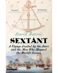 Sextant. A Voyage Guided by the Stars and the Men Who Mapped the World's Oceans