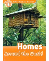 Oxford Read and Discover. Level 5. Homes Around the World