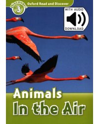 Oxford Read and Discover. Level 3. Animals in the Air Audio Pack