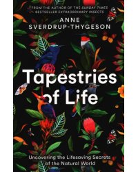Tapestries of Life. Uncovering the Lifesaving Secrets of the Natural World