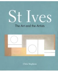 St Ives. The Art and the Artists