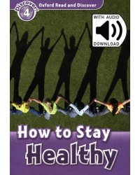 Oxford Read and Discover. Level 4. How to Stay Healthy Audio Pack