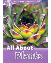 Oxford Read and Discover. Level 4. All About Plants