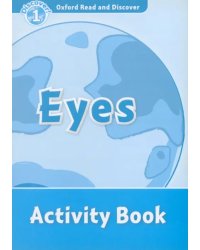 Oxford Read and Discover. Level 1. Eyes. Activity Book