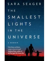 The Smallest Lights in the Universe