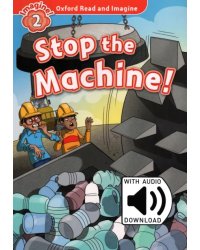 Oxford Read and Imagine. Level 2. Stop the Machine Audio Pack