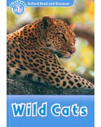 Oxford Read and Discover. Level 1. Wild Cats