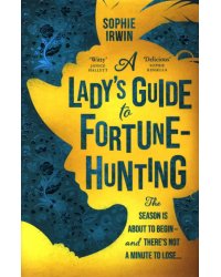 A Lady’s Guide to Fortune-Hunting