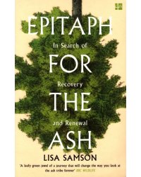 Epitaph for the Ash. In Search of Recovery and Renewal