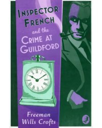 Inspector French and the Crime at Guildford