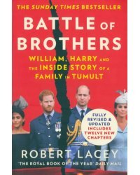 Battle of Brothers. William, Harry and the Inside Story of a Family in Tumult