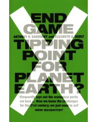 End Game. Tipping Point for Planet Earth?