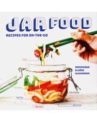 Jar Food. Recipes for On-the-Go