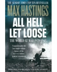 All Hell Let Loose. The World at War 1939-1945